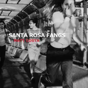LP Matt Costa: Santa Rosa Fangs
