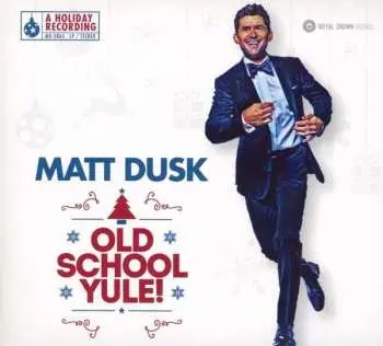 CD Matt Dusk: Old School Yule!