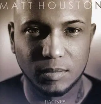 CD Matt Houston: Racines