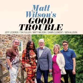 CD Matt Wilson: Good Trouble