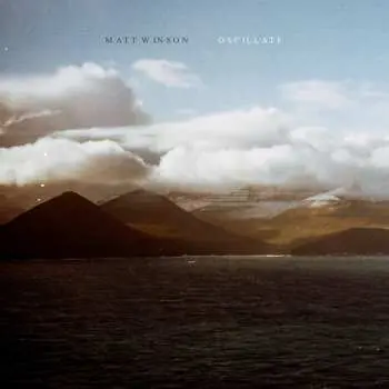 LP Matt Winson: Oscillate