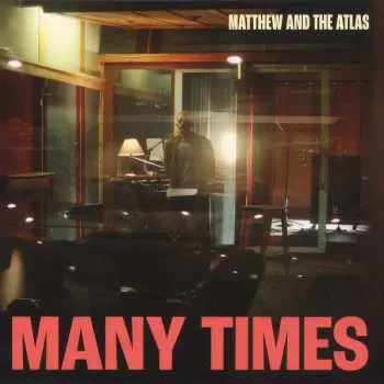 LP Matthew And The Atlas: Many Times
