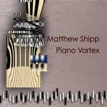 CD Matthew Shipp: Piano Vortex