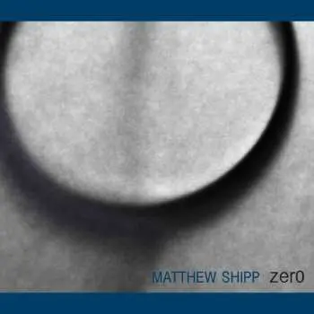 2CD Matthew Shipp: Zero (limited-edition)