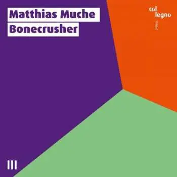 CD Matthias Muche: Bonecrusher