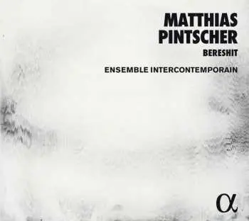 CD Matthias Pintscher: Bereshit