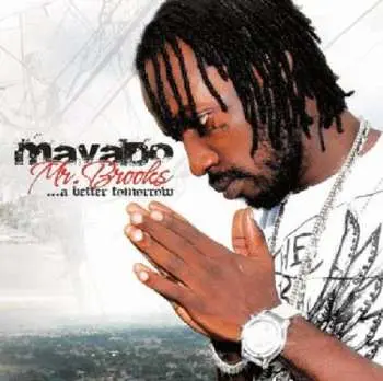 CD Mavado: Mr. Brooks... A Better Tomorrow