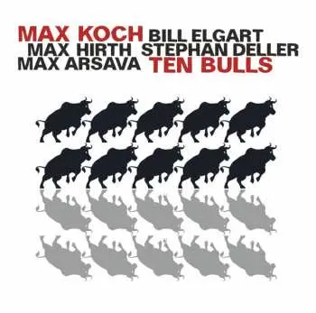 CD Max Koch: Ten Bulls
