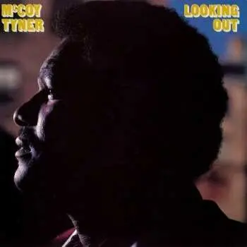 CD McCoy Tyner: Looking Out LTD