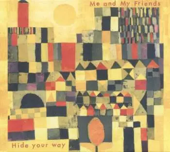 LP Me & My Friends: Hide Your Way