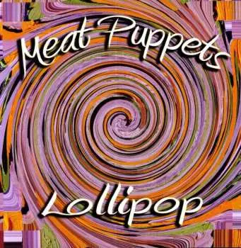 LP Meat Puppets: Lollipop