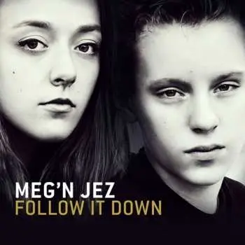 LP Meg'N Jez: Follow It Down