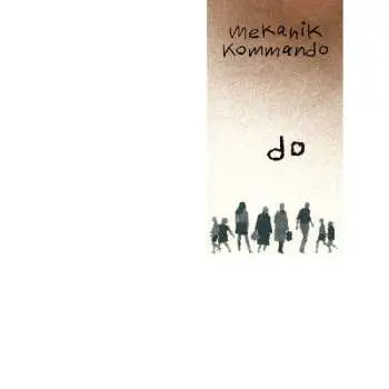 LP Mekanik Kommando: Do LTD