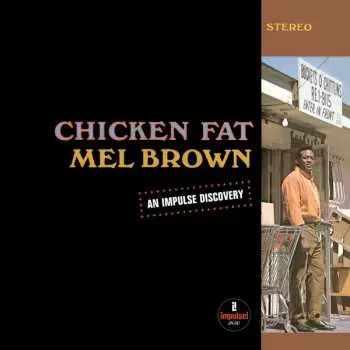 LP Mel Brown: Chicken Fat CLR