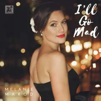 CD Melanie Marod: I'll Go Mad