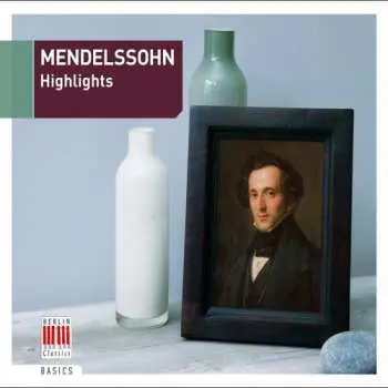 3CD Felix Mendelssohn-Bartholdy: Highlights