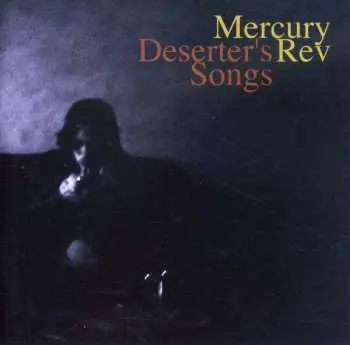 CD Mercury Rev: Deserter's Songs