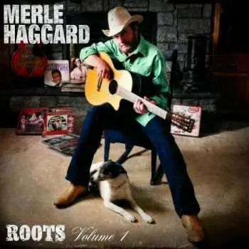 CD Merle Haggard: Roots Volume 1