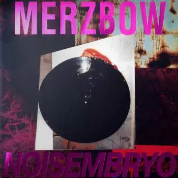 2CD Merzbow: Noisembryo / Noise Matrix DLX