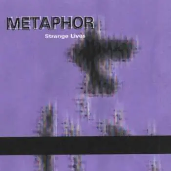 CD Metaphor: Strange Lives