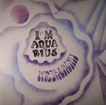 LP Metronomy: I'm Aquarius