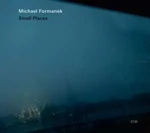 CD Michael Formanek: Small Places