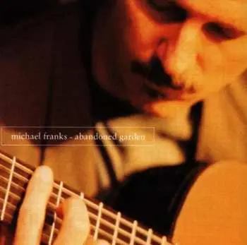 CD Michael Franks: Abandoned Garden