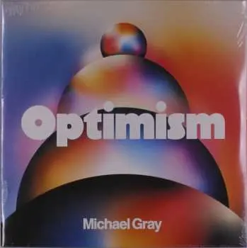 2LP Michael Gray: Optimism