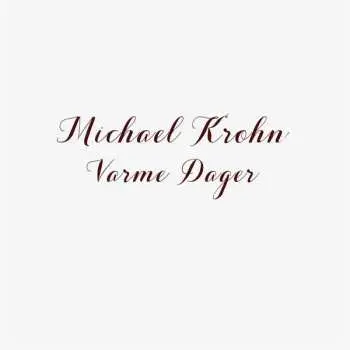 LP Michael Krohn: Varme Dager CLR | LTD