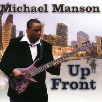 CD Michael Manson: Up Front