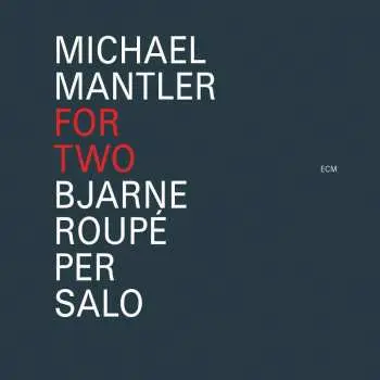 CD Michael Mantler: For Two