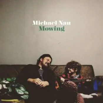 CD Michael Nau: Mowing