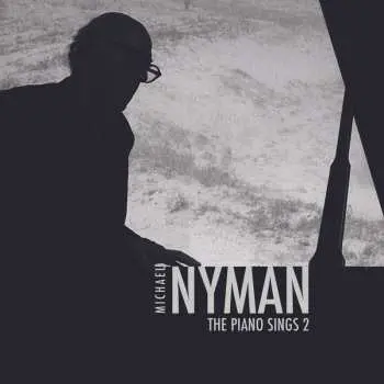 CD Michael Nyman: The Piano Sings 2