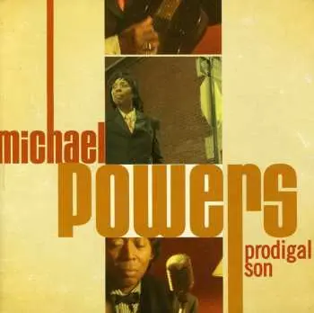 CD Michael Powers: Prodigal Son