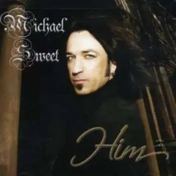 CD Michael Sweet: Him