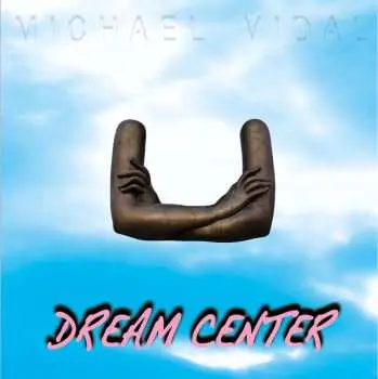 CD Michael Vidal: Dream Center
