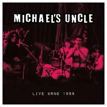LP Michael's Uncle: Live Brno 1988