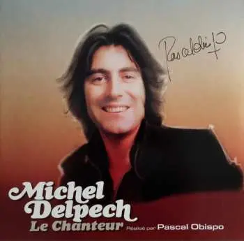 2LP Michel Delpech: Le Chanteur