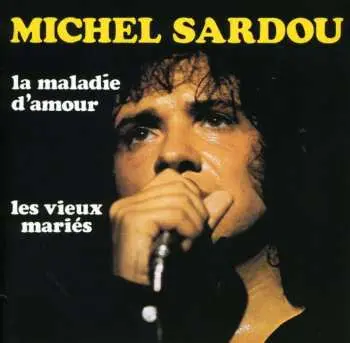 CD Michel Sardou: La Maladie D'amour