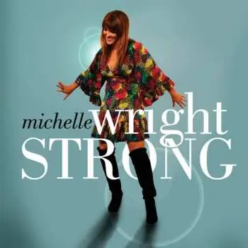 CD Michelle Wright: Strong