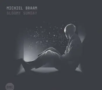 CD Michiel Braam: Gloomy Sunday