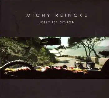 CD Michy Reincke: Jetzt Ist Schön
