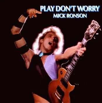 CD Mick Ronson: Play Don't Worry