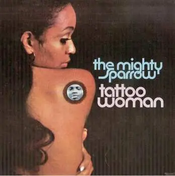 LP Mighty Sparrow: Tattoo Woman LTD