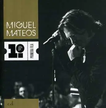 CD Miguel Mateos: Primera Fila