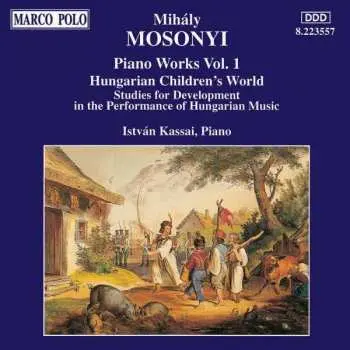 CD Mihaly Mosonyi: Piano Works Vol. 1