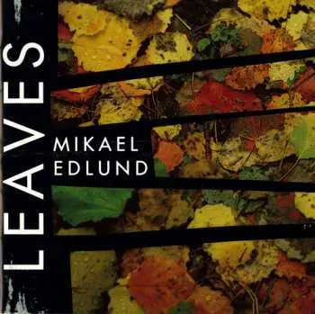 CD Mikael Edlund: Leaves