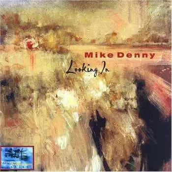 CD Mike Denny: Looking In