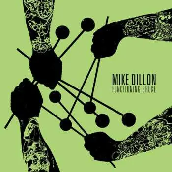 CD Mike Dillon: Functioning Broke