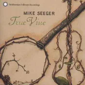 CD Mike Seeger: True Vine